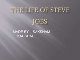 The life of steve jobs