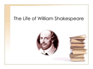 The Life of William Shakespeare 