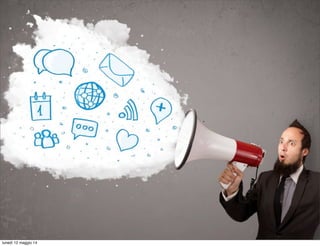 lunedì 12 maggio 14
 