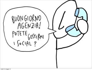 lunedì 12 maggio 14
 