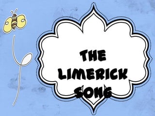 The
Limerick
Song
 