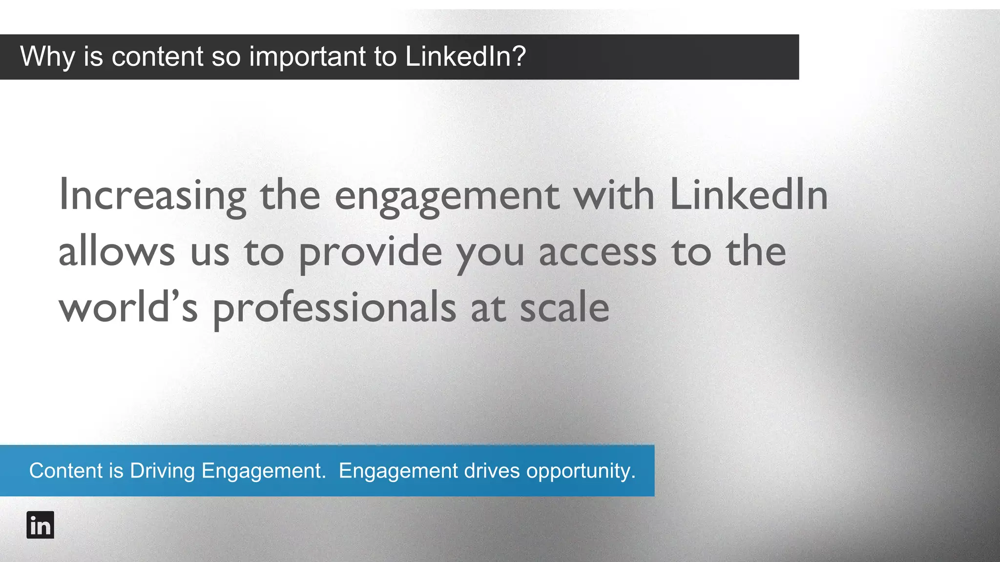 Our Mission

Connect the world’s professionals
to make them more productive
and successful.

#intalent

 