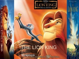 THE LION KING
Scrapbook
 