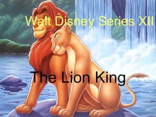 Walt Disney Series XII
The Lion King
 