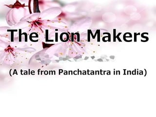 The Lion Makers by Pantachantra