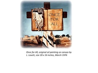 Once for All, original oil painting on canvas by L. Lovett, size 20 x 16 inches, March 1976<br />