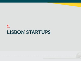 LISBON STARTUPS
1.
 