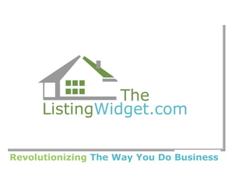 TheListingWidget.com




Revolutionizing The Way You Do Business
 