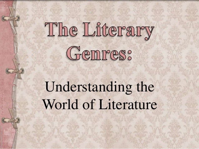 Understanding the
World of Literature
 