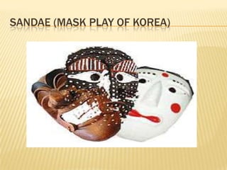 SANDAE (MASK PLAY OF KOREA)
 