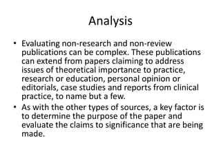 Analysis
• Evaluating non-research and non-review
  publications can be complex. These publications
  can extend from pape...