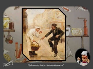 “The Unexpected Surprise – La inesperada sorpresa"
 