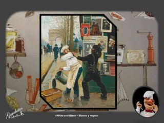 «White and Black – Blanco y negro»
 