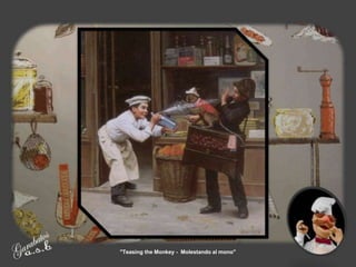 "Teasing the Monkey - Molestando al mono"
 
