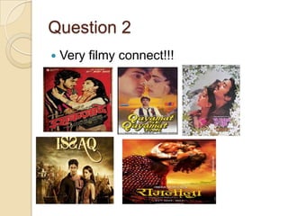 Question 2


Very filmy connect!!!

 