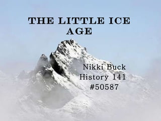 The Little Ice Age Nikki Buck History 141  #50587 