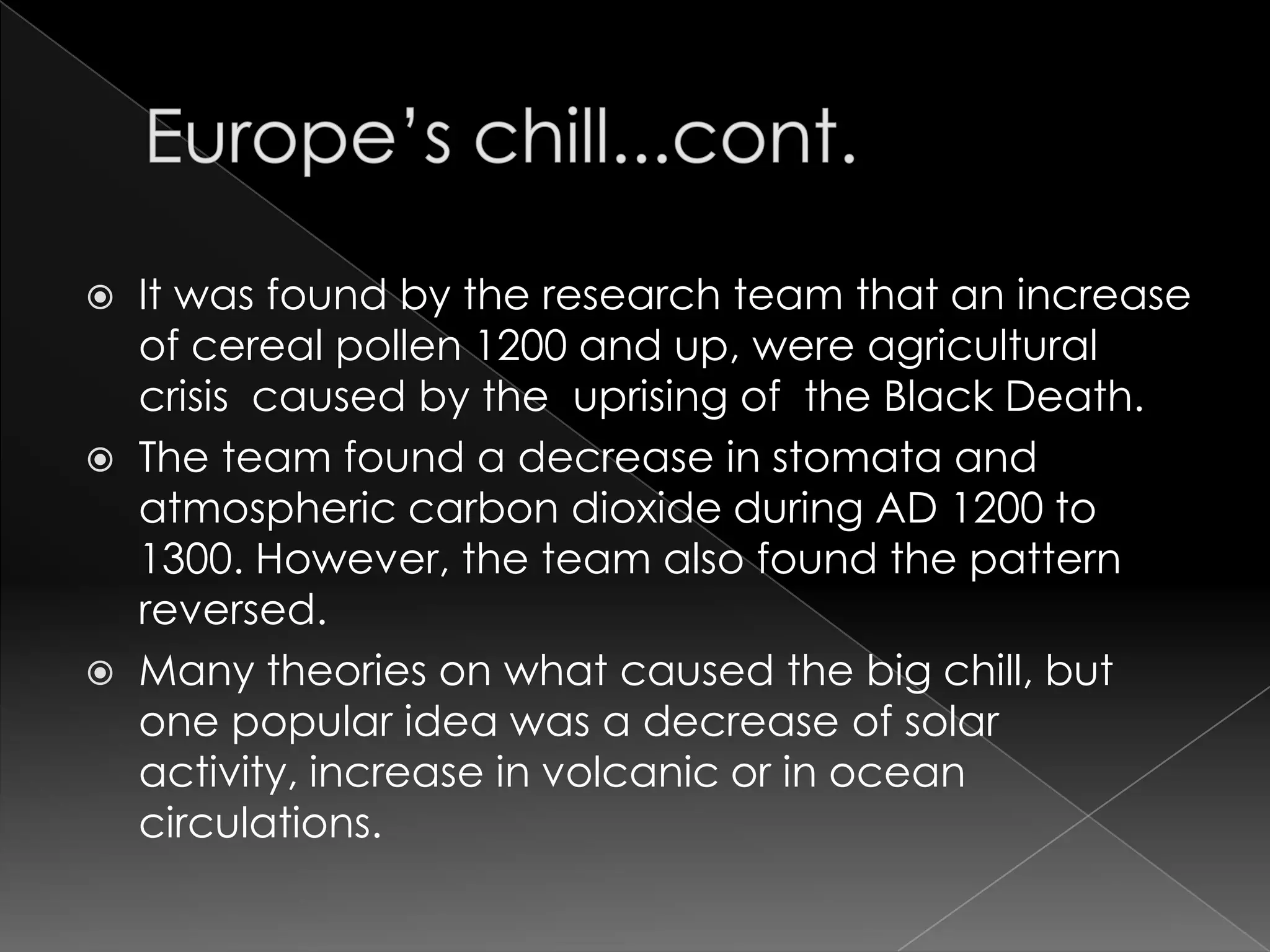 Bibliography"BBC NEWS | Science/Nature | Europe's chill linked to disease." BBC News - Home. N.p., n.d. Web. 10 July 2011. <http://news.bbc.co.uk/2/hi/science/nature/4755328.stm>. 