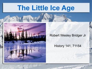 The Little Ice Age ,[object Object]