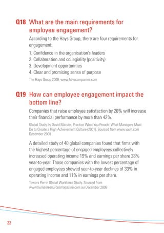 22 
Q18 What are the main requirements for 
employee engagement? 
According to the Hays Group, there are four requirements...