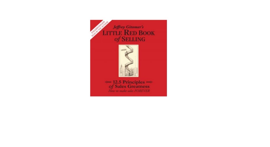 The Little Red Book of Selling 12.5 Principles of Sales
