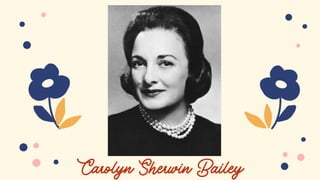 Carolyn Sherwin Bailey
 