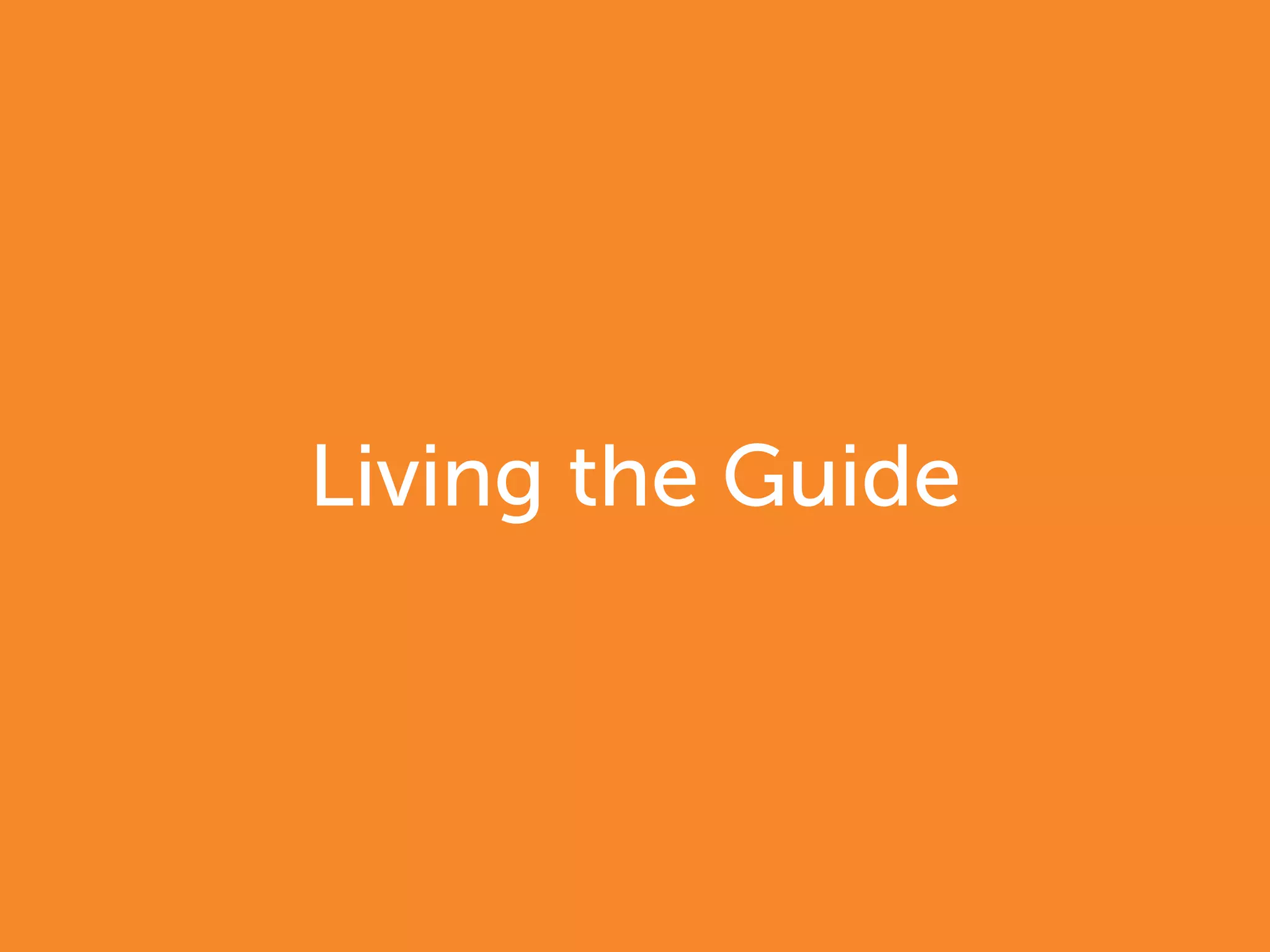 Living the Guide 
 