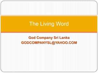 God Company Sri Lanka GODCOMPANYSL@YAHOO.COM The Living Word 