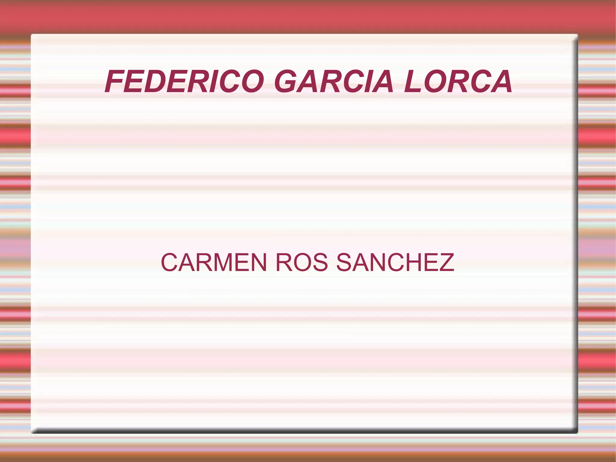 FEDERICO GARCIA LORCA CARMEN ROS SANCHEZ
