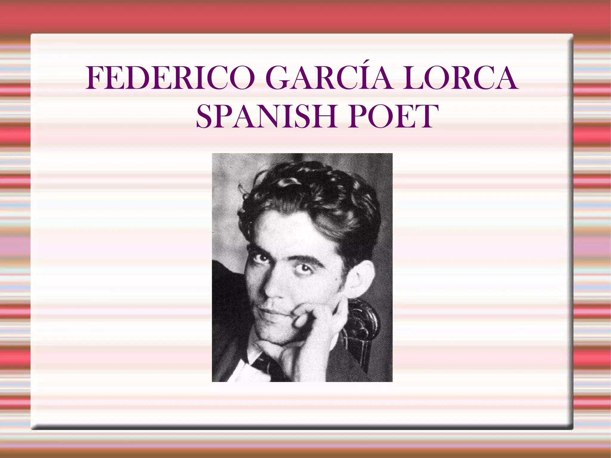 FEDERICO GARCÍA LORCA SPANISH POET