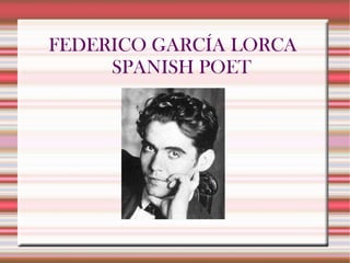 FEDERICO GARCÍA LORCA SPANISH POET