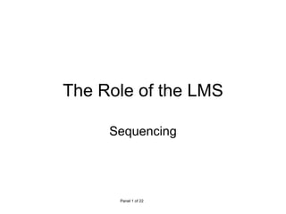 The Role of the LMS Sequencing 