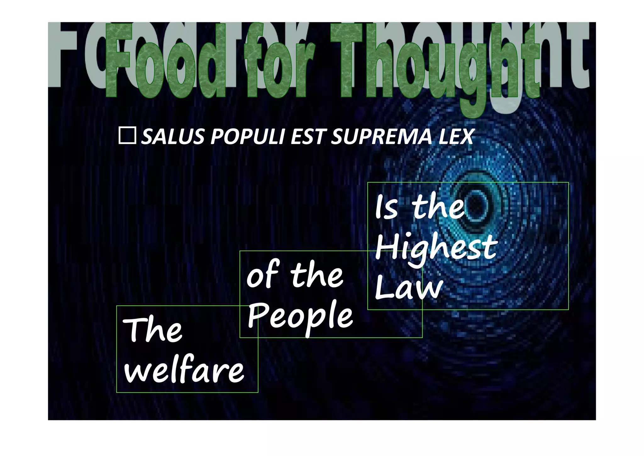 SALUS POPULI EST SUPREMA LEX
The
welfare
of the
People
Is the
Highest
Law
 