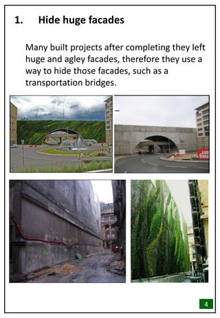 1. Hide huge facades
Many built projects after completing they left
huge and agley facades, therefore they use a
way to hide those facades, such as a
transportation bridges.
4
 