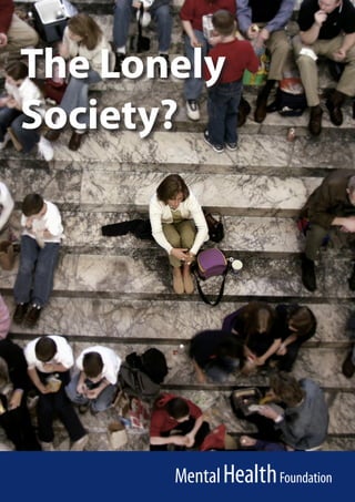 The Lonely
Society?
 