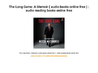 The Long Game: A Memoir ( audio books online free ) :
audio reading books online free
The Long Game: A Memoir ( audio books online free ) : audio reading books online free
LINK IN PAGE 4 TO LISTEN OR DOWNLOAD BOOK
 