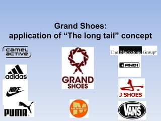 Grand Shoes: application of “The long tail” concept 