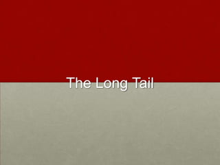 The Long Tail 