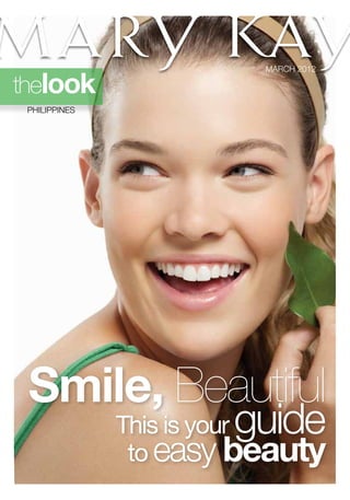 MARCH 2012

thelook
 PHILIPPINES




 Smile, Beautiful
                       guide
               This is your
                to easy beauty
 