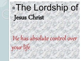 The Lordship of Jesus Christ | PPTX