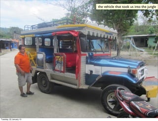 the vehicle that took us into the jungle




Tuesday, 22 January 13
 