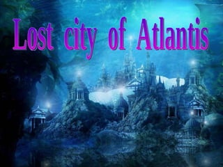 Lost  city  of  Atlantis 