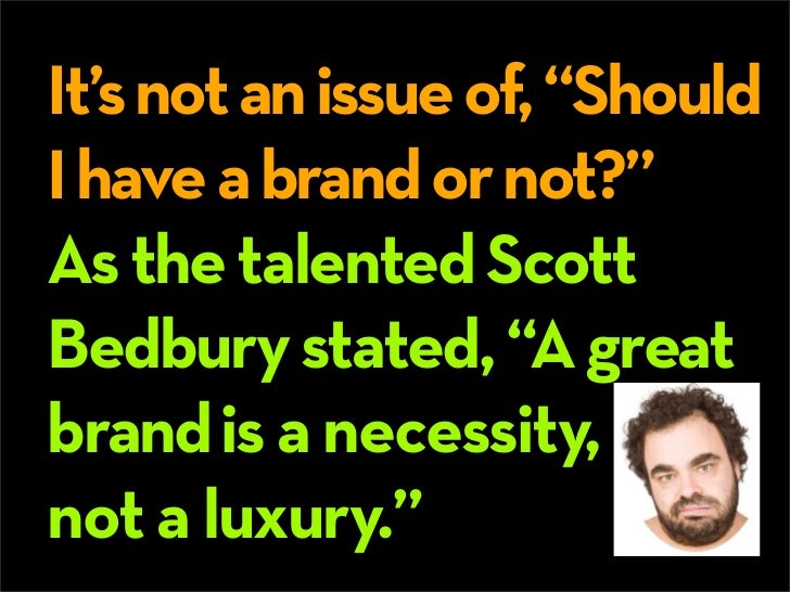 Bottom line:
you have one.
It’s simply a question of
      how good is it?
 