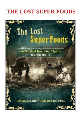 THE LOST SUPER FOODS
 