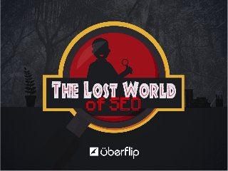 The Lost World of SEO