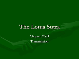 The Lotus Sutra Chapter XXII Transmission 
