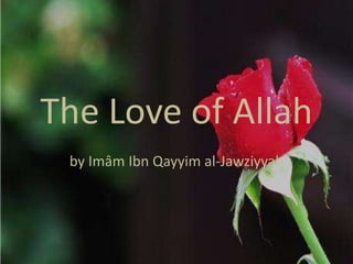 The Love of Allah by ImâmIbnQayyim al-Jawziyyah 