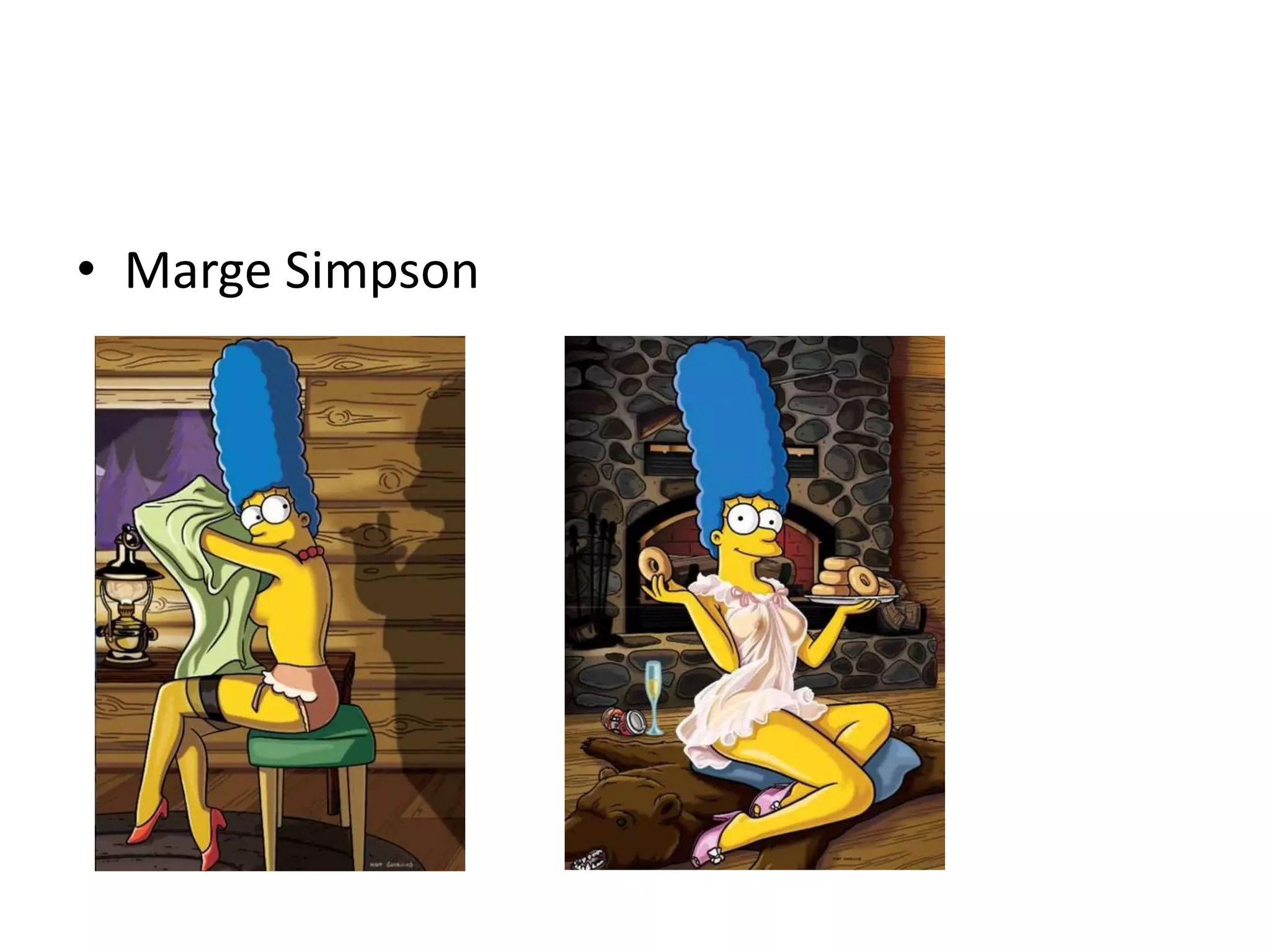 • Marge Simpson
 