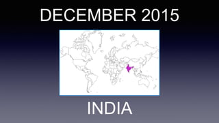 DECEMBER 2015
INDIA
 