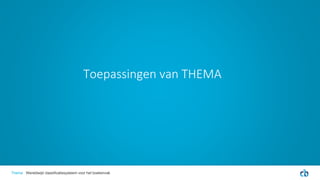 Toepassingen van THEMA
Thema Wereldwijd classificatiesysteem voor het boekenvak
 