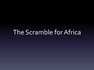 The Mad Scramble For Africa